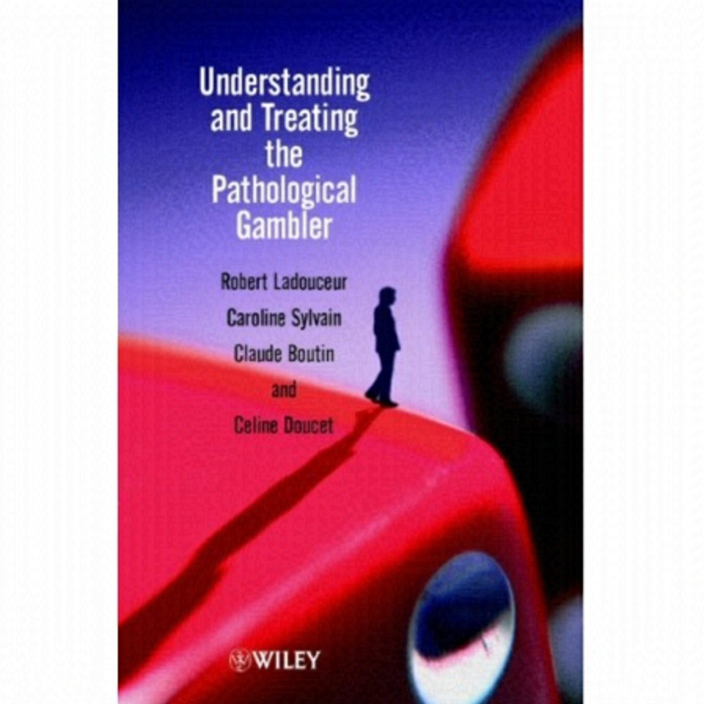 Understanding & Treating the Pathological Gambler Book Text Problem Ladouceur